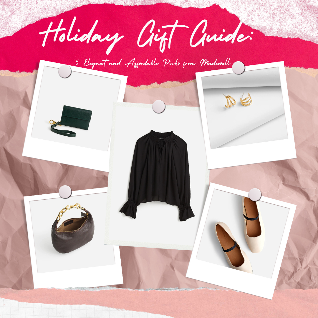 Holiday Gift Guide: 5 Elegant and Affordable Picks from Madewell